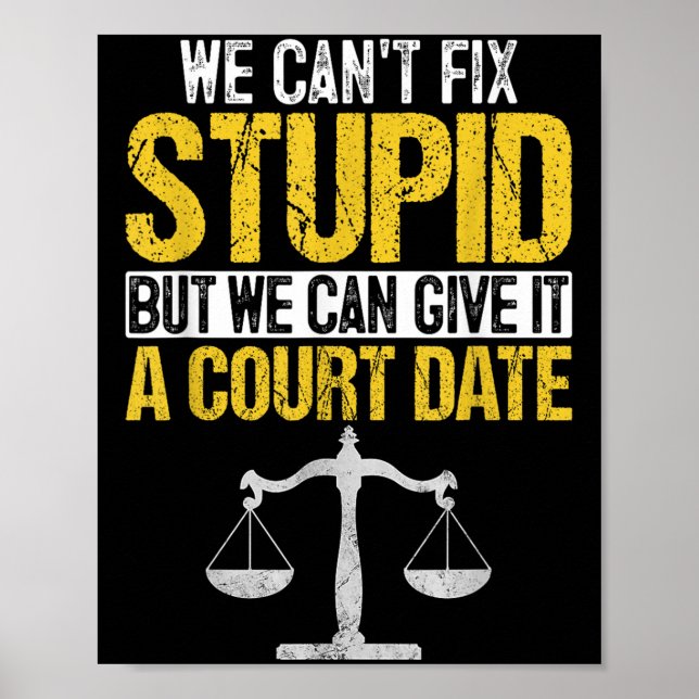 Affiche We Can't Fix Stud But We Can Give It A Court Date  (Devant)