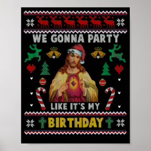 Affiche We Gonna Party Like It's My Birthday Jesus Sweater
