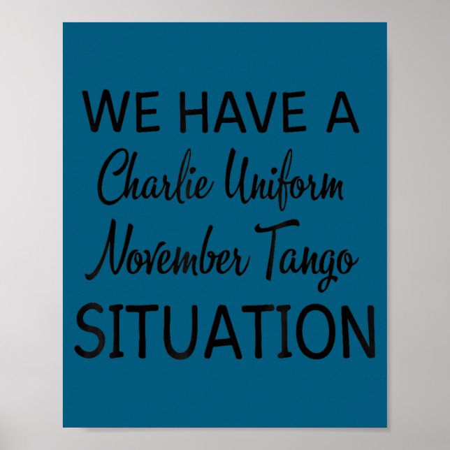 Affiche We Have A Charlie Uniform November Tango Situation (Devant)