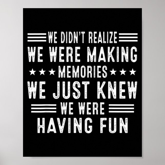 Affiche We Having Fun Making Memories Funny Sarcasm Quote  (Devant)
