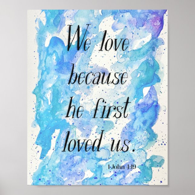 Affiche We love because he first loved us -1 John 4:19 art (Devant)