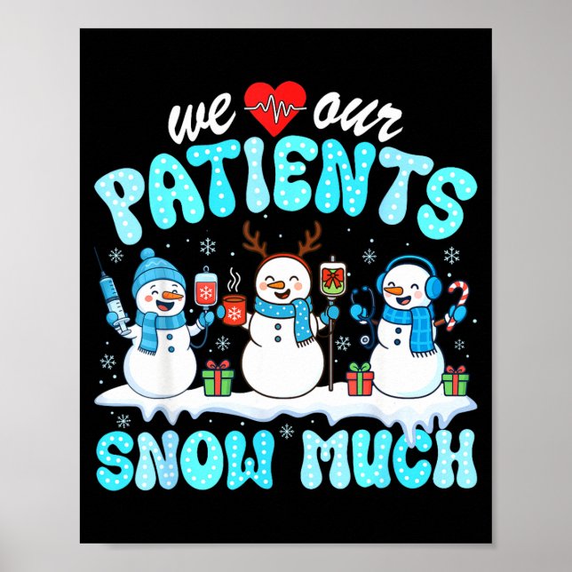 Affiche We Love Our Patients Snow Much Funny Snowman Chris (Devant)