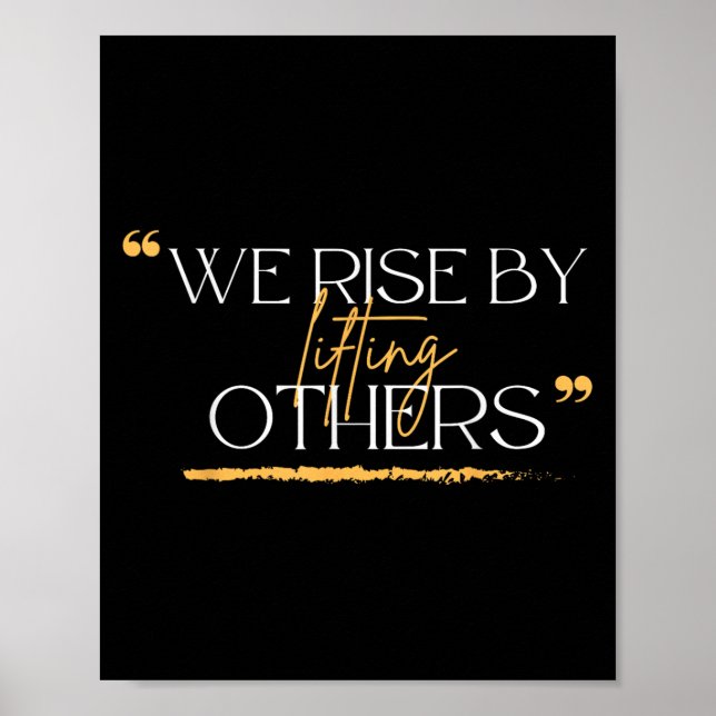 Affiche We Rise By Lifting Others Motivational Quotes  (Devant)
