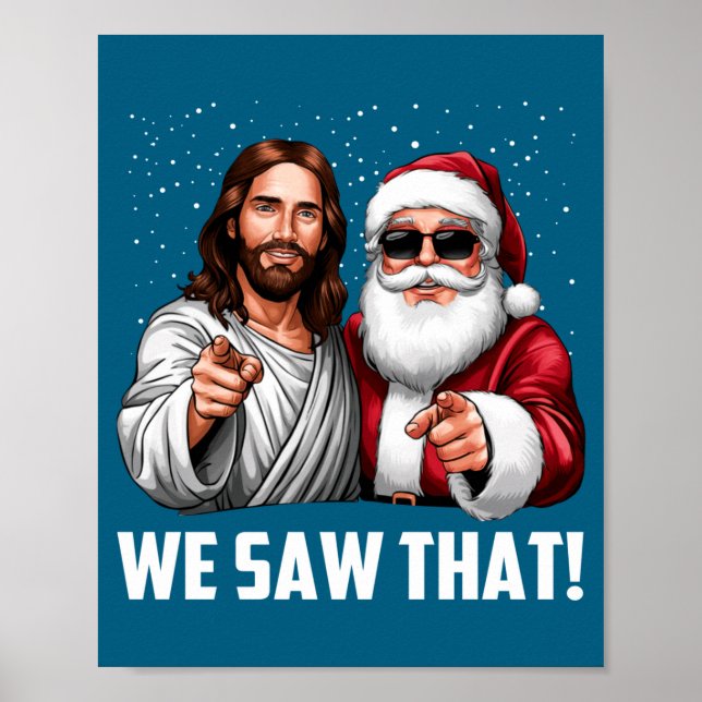 Affiche We Saw That Jesus And Santa Funny Christmas Christ (Devant)