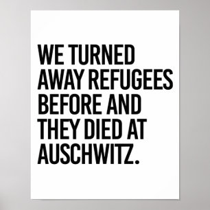 Affiche We turned away refugees before and they died at Au