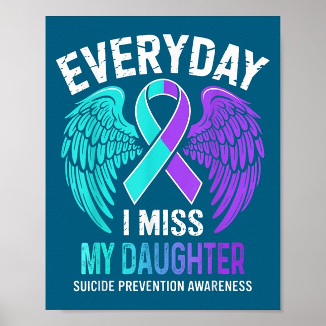 Affiche Wear Teal &amp; Purple I Miss My Daughter Suicide  (Devant)