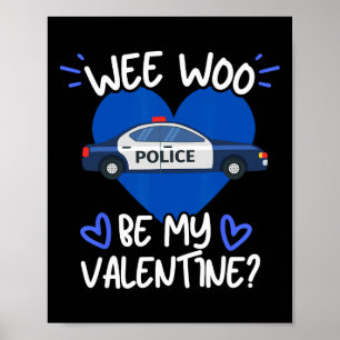 Affiche Wee Woo Be My Valentine Police Car Officer Law Enf