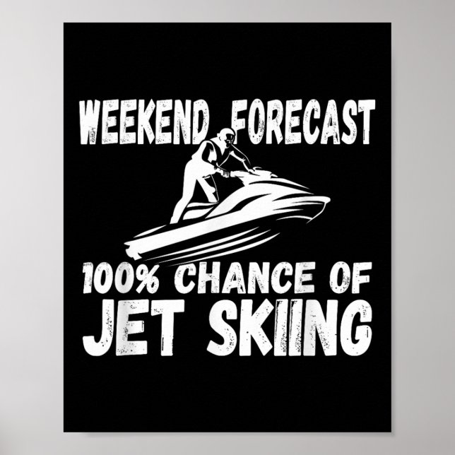 Affiche Weekend Forecast 100% Chance Of Jet Skiing Funny J (Devant)