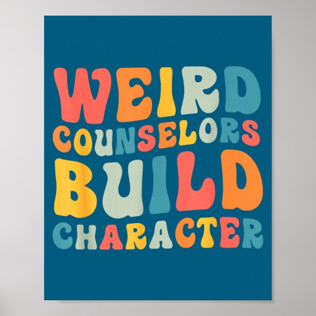 Affiche Weird Counselors Build Character Trendy Funny Quot (Devant)