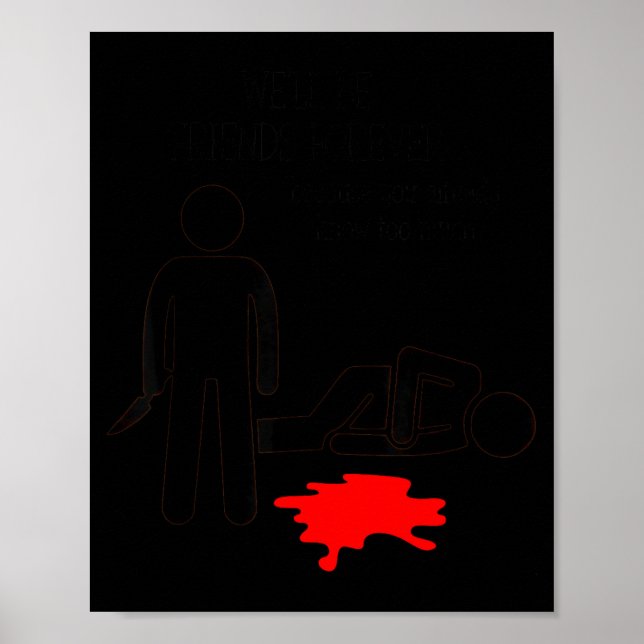 Affiche We'll Be Friends Forever Because You Already Know  (Devant)