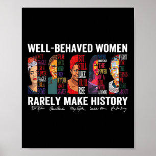 Affiche Well Behaved Women Rarely Make History