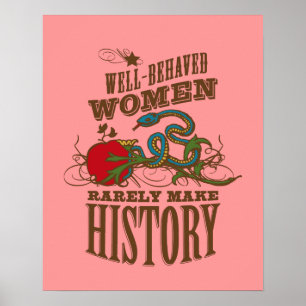 Affiche Well Behaved Women Rarely Make History