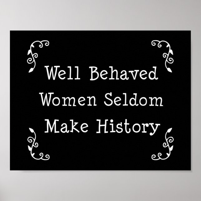 Affiche Well Behaved Women Seldom Make History (Devant)
