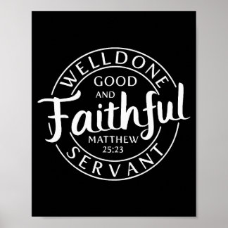 Affiche Well Done Good And Faithful Servant Matthew 25 23