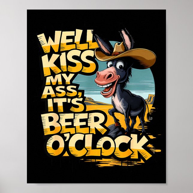 Affiche Well Kiss My It's Beer O' Clock Drinking Beer  (Devant)