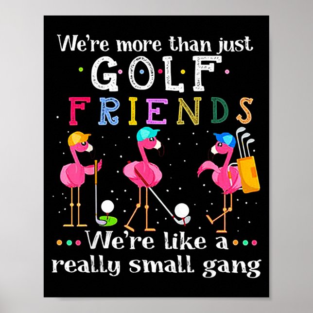 Affiche We're More Than Just Golf Friends Shirt Flamingo  (Devant)