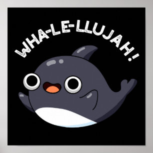 Affiche Wha-le-llujah Funny Orca Whale Pun Dark BG
