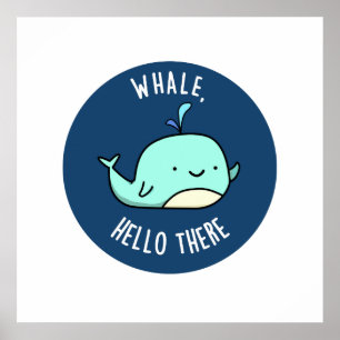 Affiche Whale Hello There Funny Whale Pun