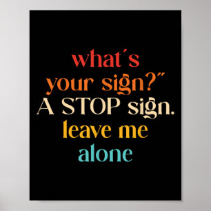 Affiche "What' ; s Your Sign_" ; A Stop Sign. Laisse