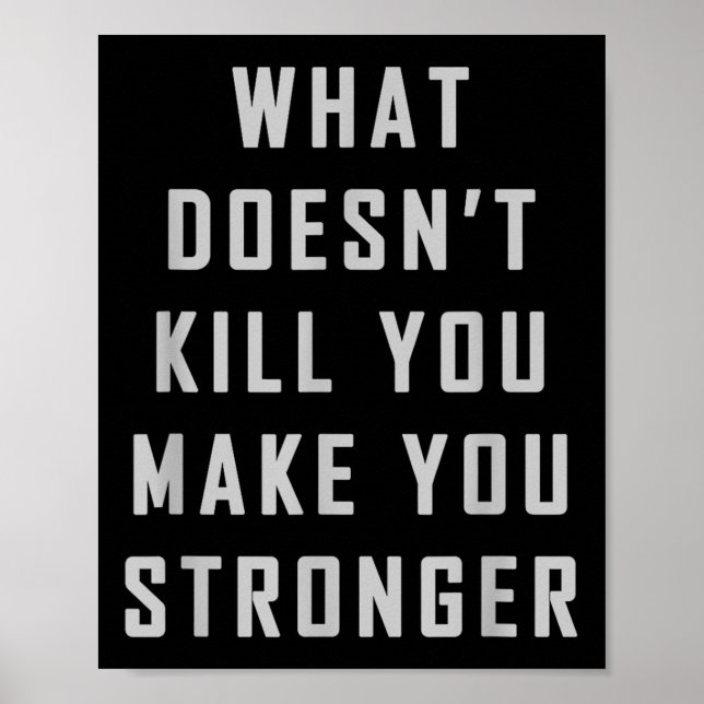 Affiche What Doesn't Kill You Make You Stronger Motivation (Devant)