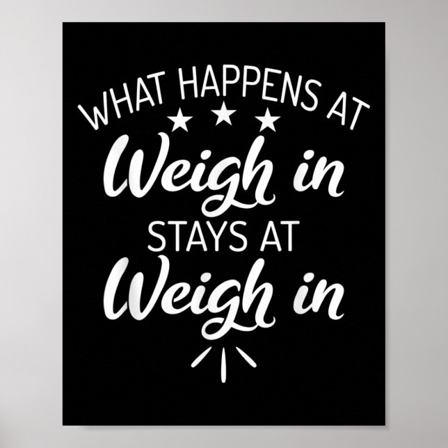 Affiche What Happens At Weigh In Stays At Weigh In Funny S (Devant)