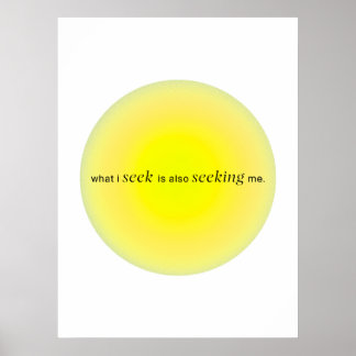 Affiche What I seek is also seeking me