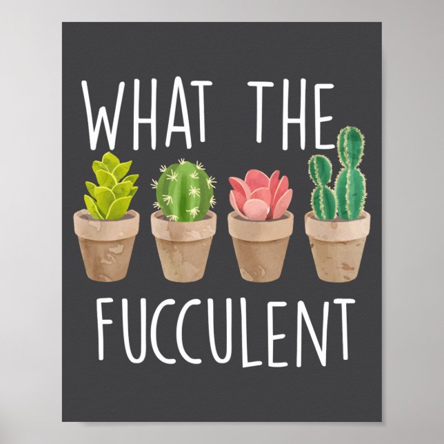 Affiche What The Fucculent Cactus Succulent Plant Gift  (Devant)
