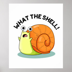 Affiche What The Shell Escargot Drôle Pun
