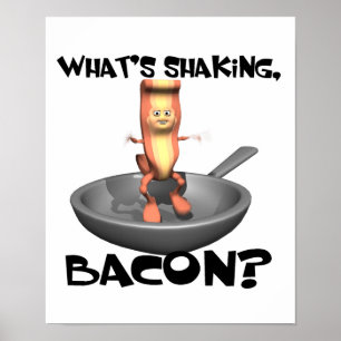 Affiche Whats Shaking Bacon