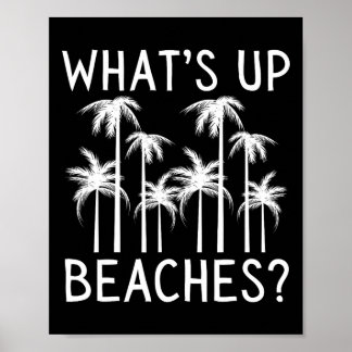 Affiche Whats Up Beaches Friend Family Beach Vacation Summ