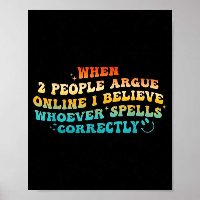 Affiche When 2 People Argue Online, I Believe Wcute Ss Cut (Devant)