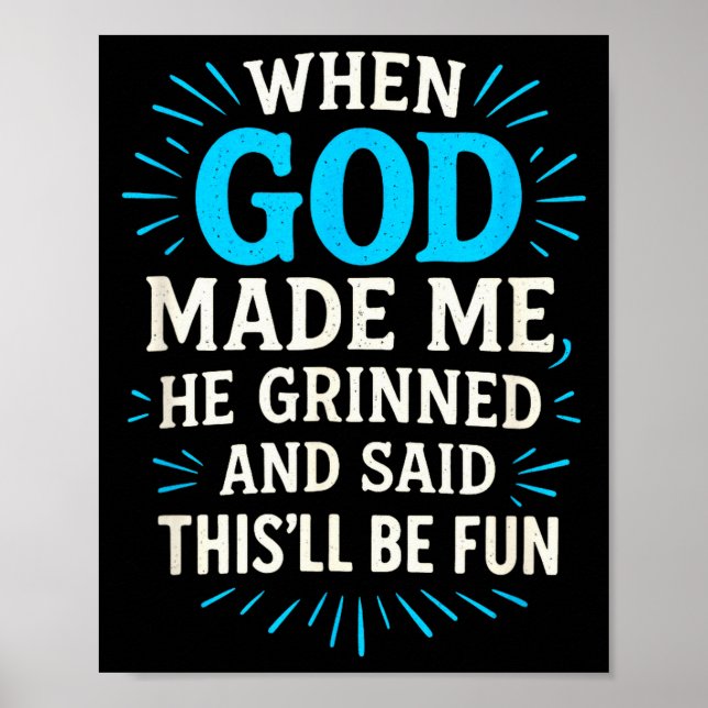 Affiche When God Made Me - Christian Humor  (Devant)