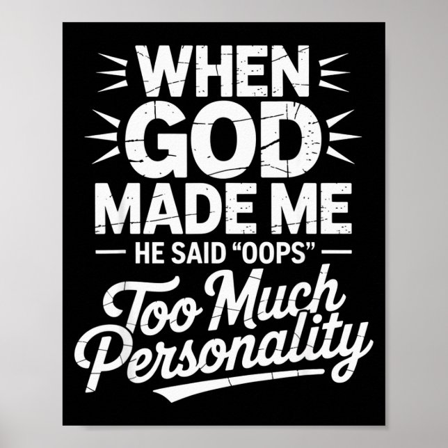Affiche When God Made Me He Said Oops Too Much Personality (Devant)