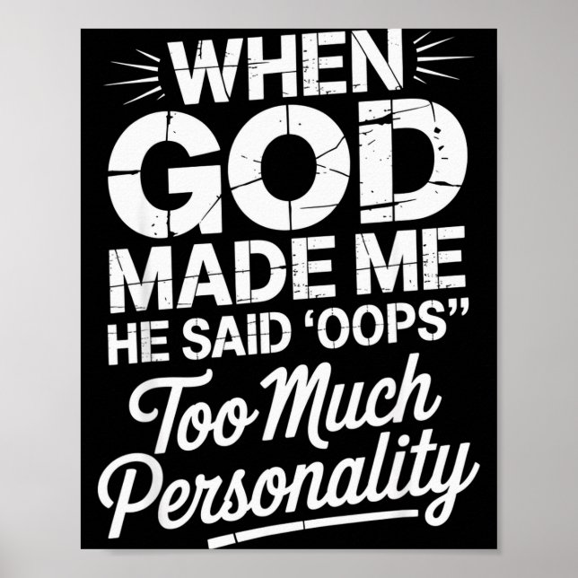Affiche When God Made Me He Said Oops Too Much Personality (Devant)