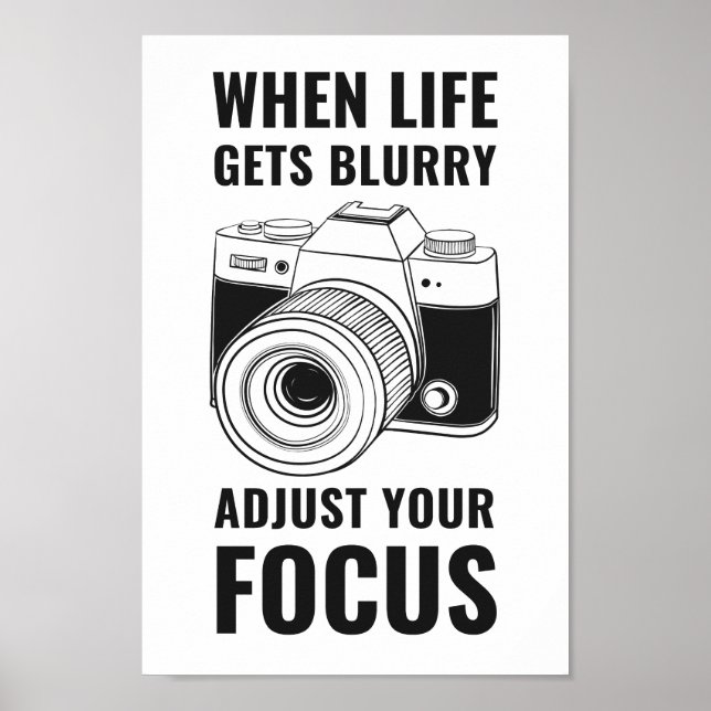 Affiche When Life Gets Blurry Adjust Your Focus Motivation (Devant)