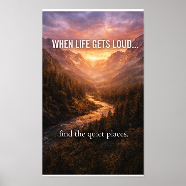 Affiche When Life Gets Loud Find Quiet Places Wall Art – M (Devant)