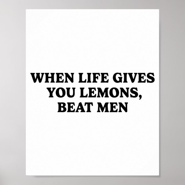 Affiche When Life Gives You Lemons Beat Men Funny Sarcasm  (Devant)