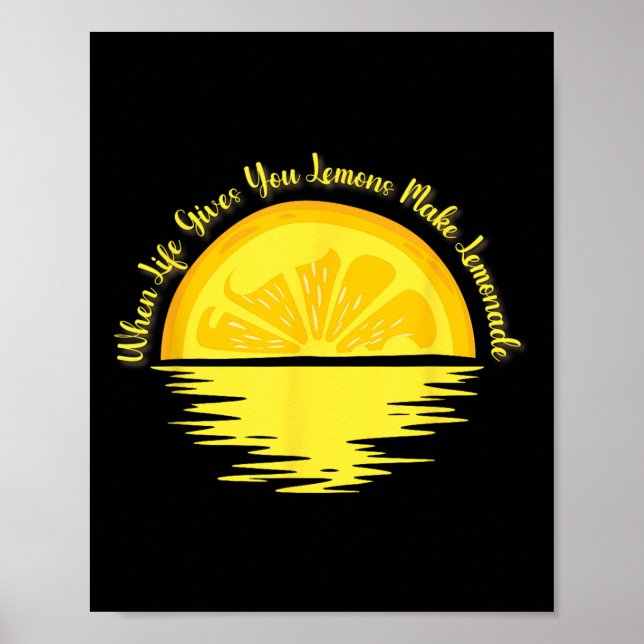 Affiche When Life Gives You Lemons Make... - Lemonade  (Devant)