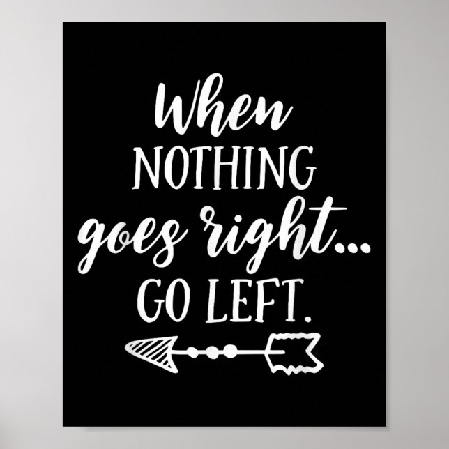 Affiche When Nothing Goes Right, Go Left Motivational Quot (Devant)