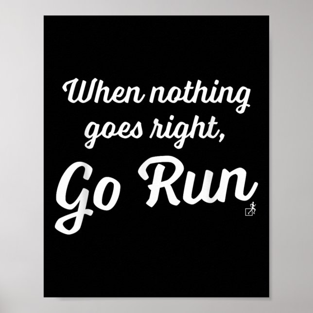 Affiche When Nothing Goes Right, Go Run - Fun, Motivationa (Devant)