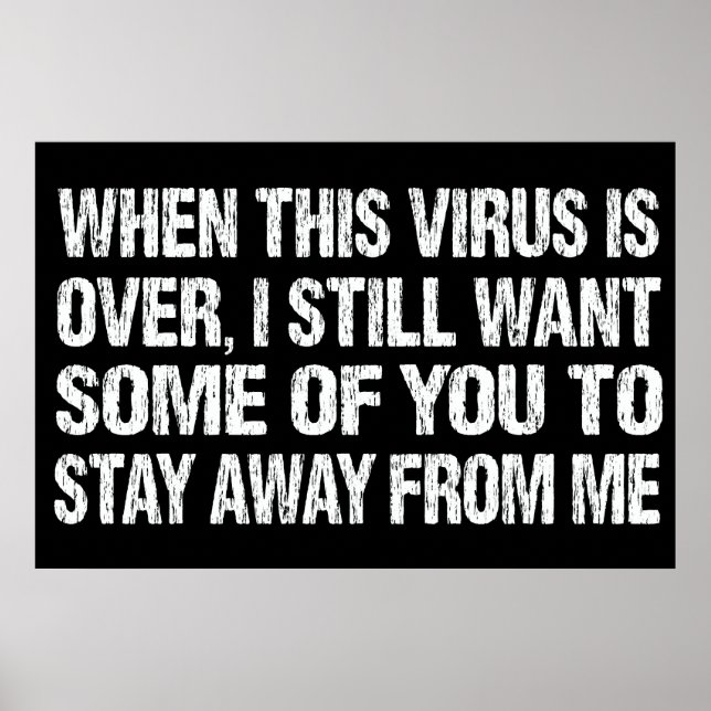 Affiche When This Virus Is Over Stay Away From Me Funny (Devant)
