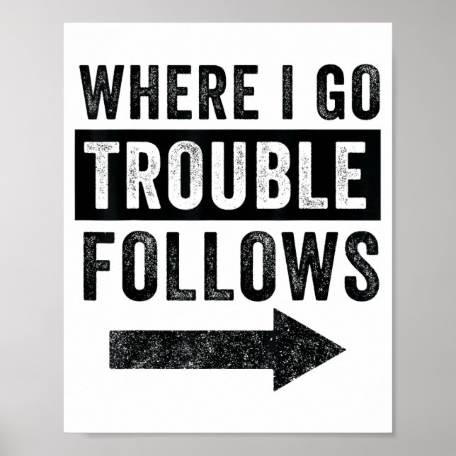 Affiche Where I Go Trouble Follows Funny Matching Couple S (Devant)