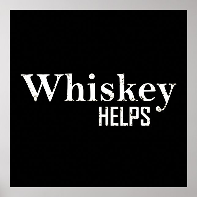 Affiche Whiskey aide les citations d'alcool amusantes (Devant)