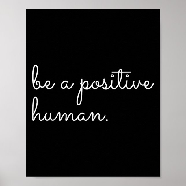 Affiche White Be A Sitive Human Motivational Insrational Q (Devant)