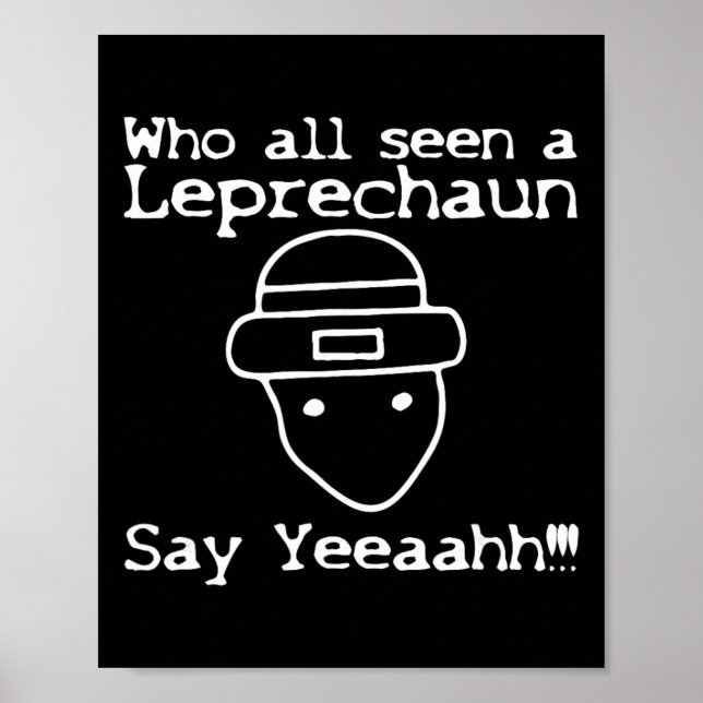 Affiche Who All Seen A Leprechaun' Funny St Patricks Day  (Devant)