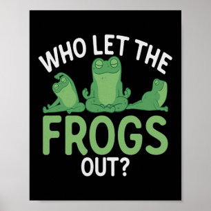 Affiche Who Let The Frogs Out Funny Frog Catcher Animal
