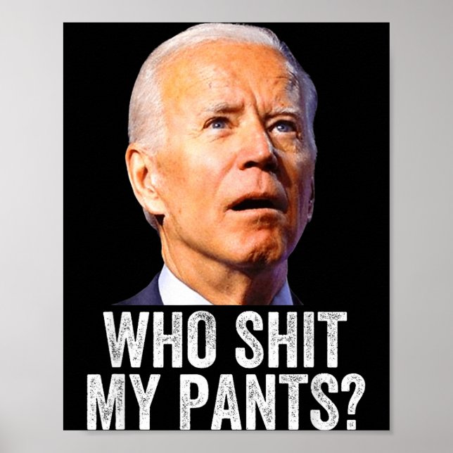 Affiche Who My Pants - Anti Joe Biden Tee - Funny Conserva (Devant)