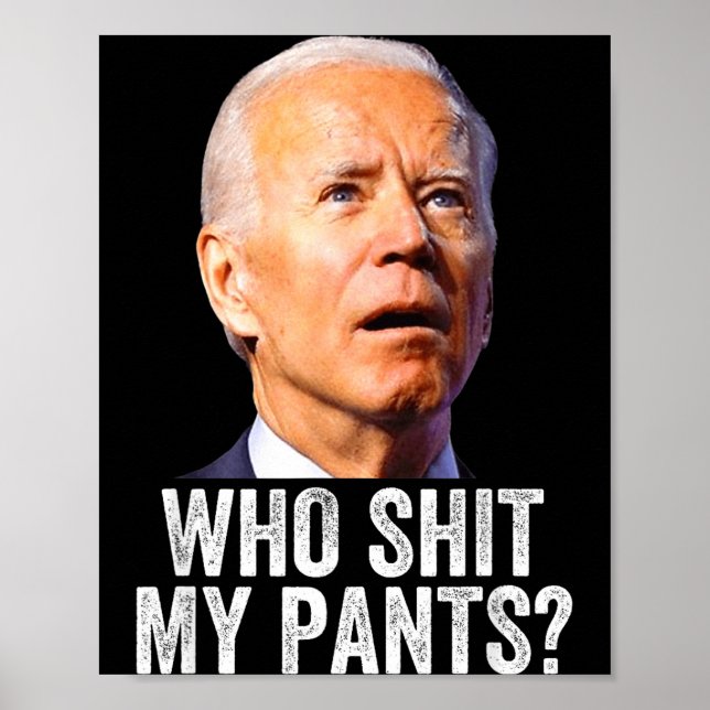 Affiche Who My Pants, Funny Anti Joe Biden, Conservative M (Devant)