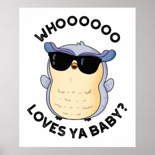 Affiche Whooo aime Ya Baby Funny Owl Pun