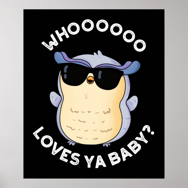 Affiche Whooo Love Ya Baby Funny Owl Pun Dark BG (Devant)